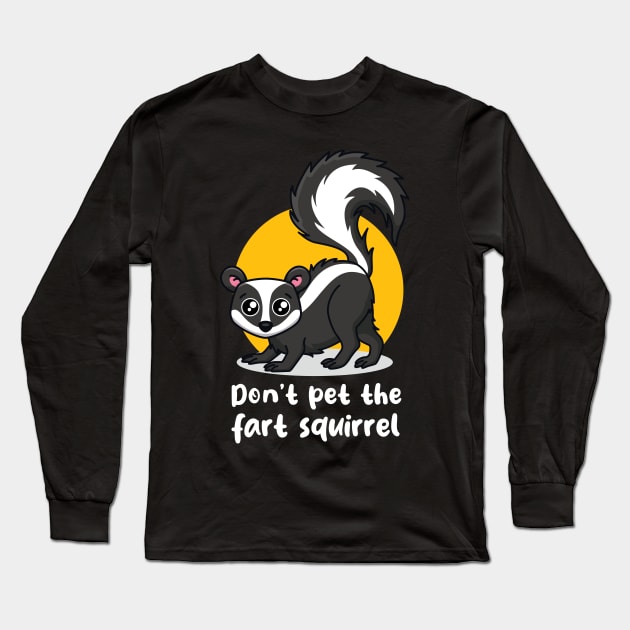 Don't pet the fart squirrel (on dark colors) Long Sleeve T-Shirt by Messy Nessie